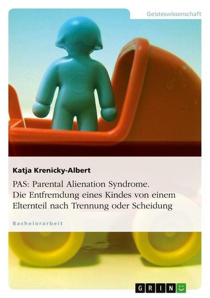 Produktbild: PAS: Parental Alienation Syndrome. Die Entfremdung eines Kindes von einem Elternteil nach Trennung oder Scheidung