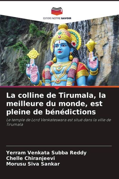 Produktbild: La colline de Tirumala, la meilleure du monde, est pleine de b&eacute;n&eacute;dictions