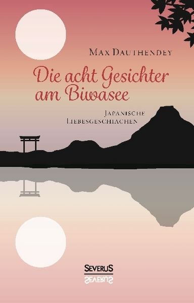 Produktbild: Dauthendey, M: Die acht Gesichter am Biwasee: japanische Lie