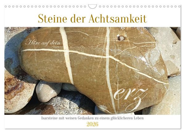 Steine der Achtsamkeit - Isarsteine mit weisen Gedanken zu einem glücklicheren Leben (Wandkalender 2026 DIN A3 quer), CALVENDO Monatskalender