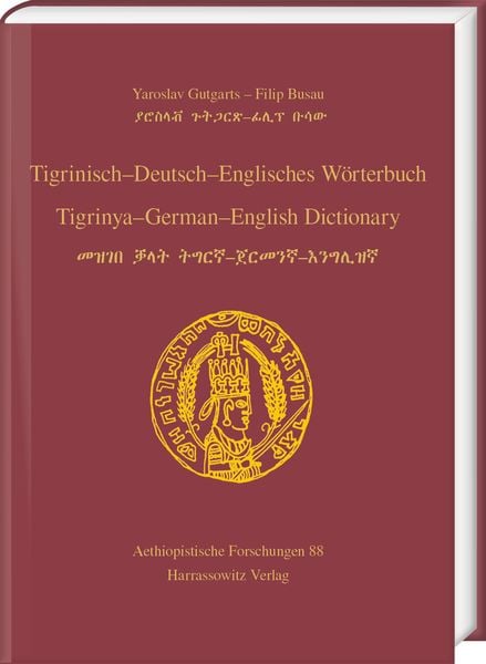 Tigrinisch – Deutsch – Englisches Wörterbuch. Tigrinya – German – English Dictionary, Gebundene Ausgabe von Yaroslav Gutgarts,Filip Busau,