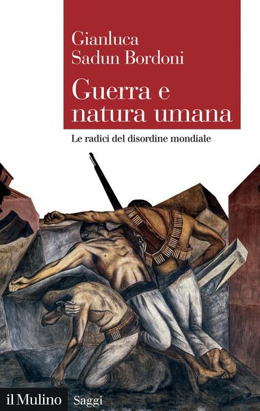 Produktbild: Guerra e natura umana. Le radici del disordine mondiale