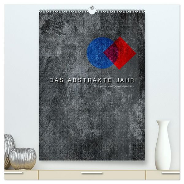 Das Abstrakte Jahr (hochwertiger Premium Wandkalender 2026 DIN A2 hoch), Kunstdruck in Hochglanz