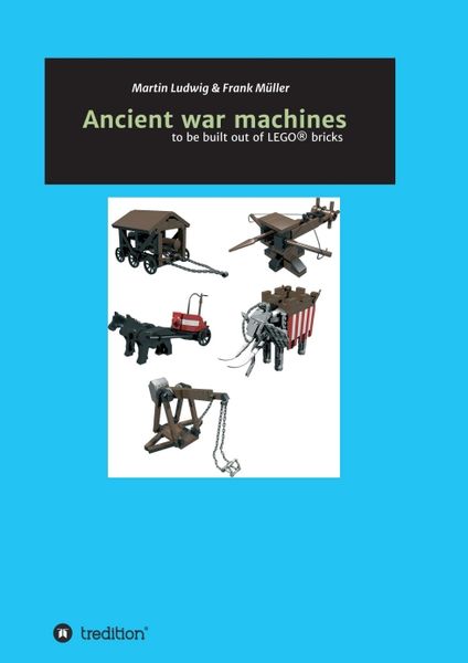Ancient war machines, Taschenbuch von Frank Müller , Martin Ludwig, Tredition, 9783746968551