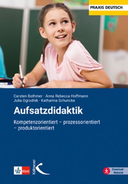 Aufsatzdidaktik, Paperback von Carsten Bothmer,Anna R. Hoffmann,Julia Ogrodnik,Katharina Schuncke, Kallmeyer, 978-3-7727-1668-3