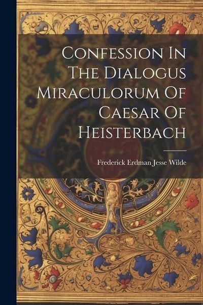 Produktbild: Confession In The Dialogus Miraculorum Of Caesar Of Heisterbach