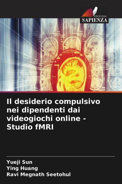 Produktbild: Il desiderio compulsivo nei dipendenti dai videogiochi online - Studio fMRI