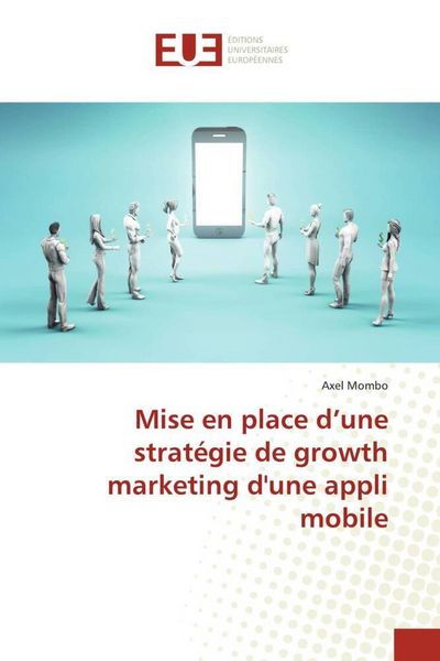 Produktbild: Mise en place d'une strat&eacute;gie de growth marketing d'une appli mobile