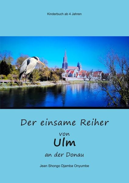 Produktbild: Der einsame Reiher von Ulm and der Donau