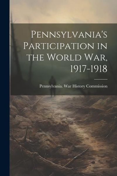 Produktbild: Pennsylvania's Participation in the World war, 1917-1918