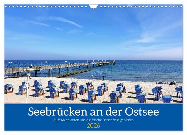 Seebrücken an der Ostsee - Aufs Meer laufen und die frische Ostseebrise genießen (Wandkalender 2026 DIN A3 quer), CALVENDO Monatskalender