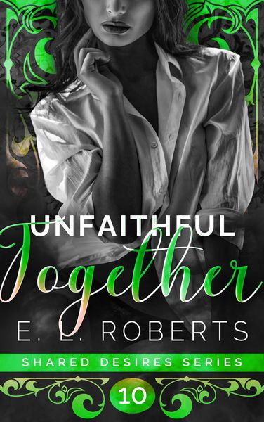 Produktbild: Unfaithful Together (Shared Desires Series, #10)