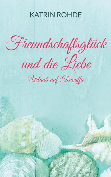 Produktbild: Freundschaftsgl&uuml;ck und die Liebe