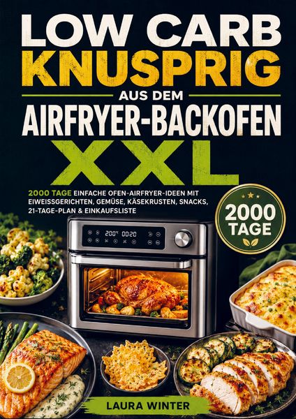 Low Carb knusprig aus dem Airfryer-Backofen XXL, Taschenbuch von Laura Winter, Bookmundo, 9789403847917