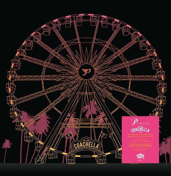 Produktbild: Pixies: Live From Coachella 2004 (2CD Deluxe Edition)