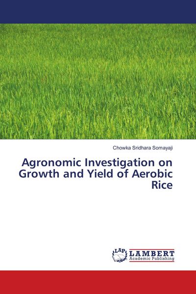 Produktbild: Agronomic Investigation on Growth and Yield of Aerobic Rice