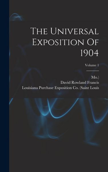 Produktbild: The Universal Exposition Of 1904; Volume 1