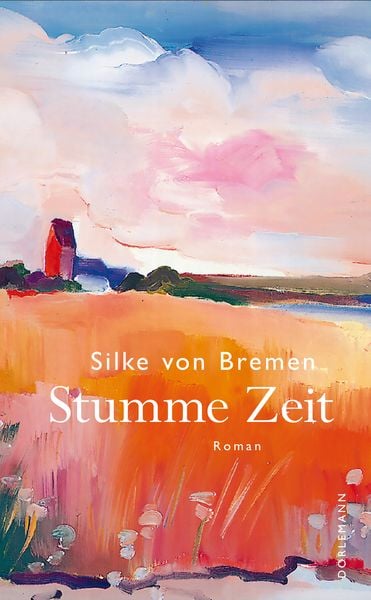 Stumme Zeit, Gebundene Ausgabe von Silke Bremen, Dörlemann