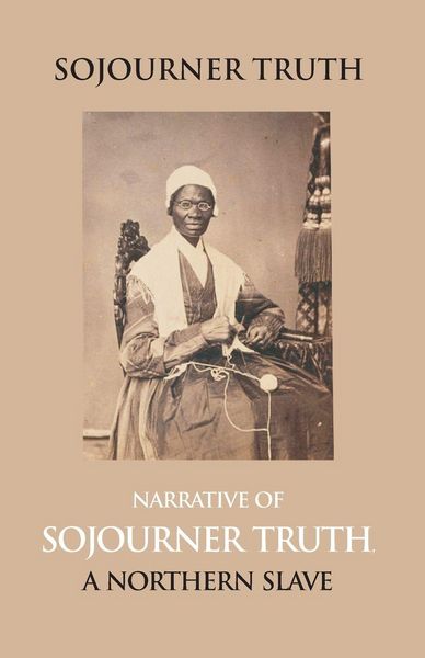 Produktbild: Narrative Of Sojourner Truth, A Northern Slave, Emancipated From Bodily Servitude By The State Of New York, In 1828. With A Portrait