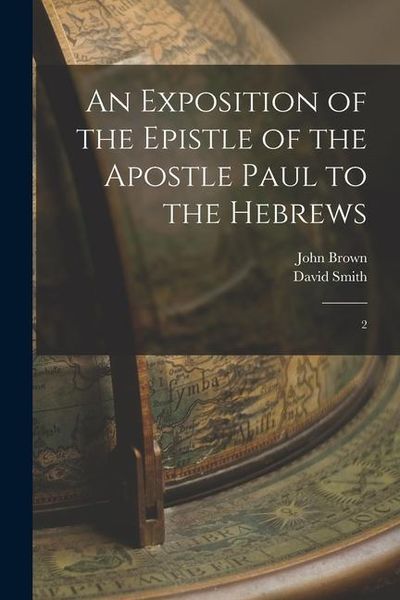 Produktbild: An Exposition of the Epistle of the Apostle Paul to the Hebrews: 2