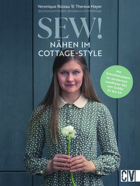 Sew! Nähen im Cottage-Style, Gebundene Ausgabe von Veronique Rüssau , Theresa Mayer, Christophorus, 9783841067654