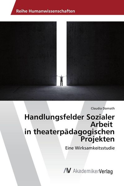 Produktbild: Handlungsfelder Sozialer Arbeit in theaterp&auml;dagogischen Projekten