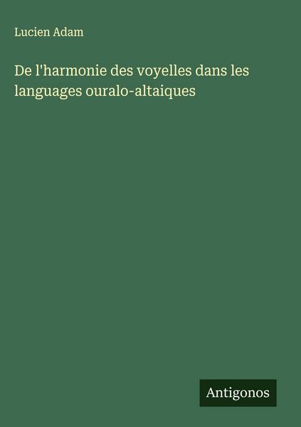 Produktbild: De l'harmonie des voyelles dans les languages ouralo-altaiques