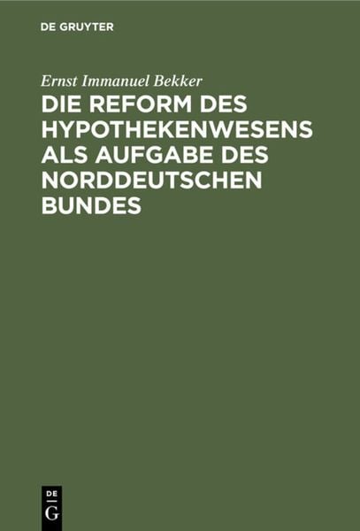Produktbild: Die Reform des Hypothekenwesens als Aufgabe des norddeutschen Bundes