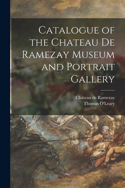 Produktbild: Catalogue of the Chateau De Ramezay Museum and Portrait Gallery [microform]