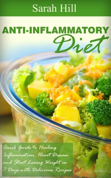 Produktbild: Anti-Inflammatory Diet: Quick Beginner's Guide to Healing Inflammation, Heart Disease, Weight loss in 7 days
