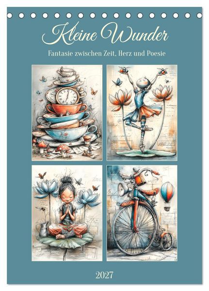Produktbild: Kleine Wunder. Fantasie zwischen Zeit, Herz und Poesie (Tischkalender 2027 DIN A5 hoch), CALVENDO Monatskalender