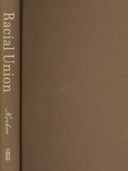 Produktbild: Racial Union: Law, Intimacy, and the White State in Alabama, 1865-1954