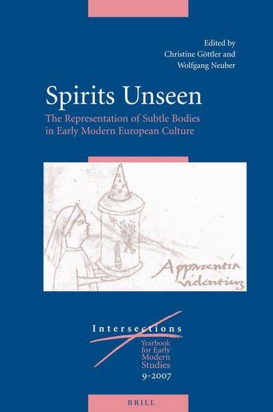 Produktbild: Spirits Unseen: The Representation of Subtle Bodies in Early Modern European Culture