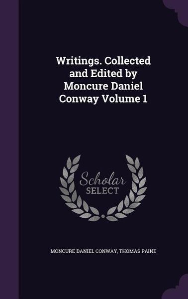 Produktbild: Writings. Collected and Edited by Moncure Daniel Conway Volume 1