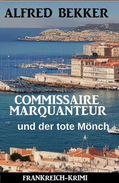 Produktbild: Commissaire Marquanteur und der tote M&ouml;nch: Frankreich Krimi