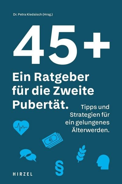 Produktbild: 45 plus: Ein Ratgeber f&uuml;r die Zweite Pubert&auml;t
