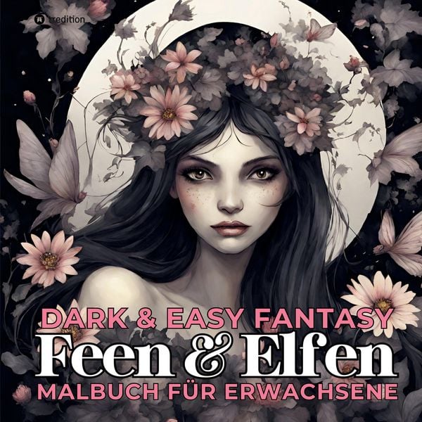 Produktbild: Feen und Elfen Malbuch f&uuml;r Erwachsene Dark & Easy Fantasy Entspannung und Stressabbau Portrait Ausmalbuch Geschenk Frauen Teenager Jugendliche - Weihnachten, Wichteln, Adventzeit, Winterzeit, Nikolaus