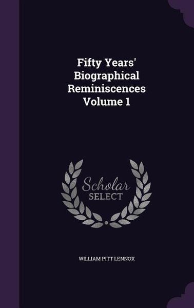 Produktbild: Fifty Years' Biographical Reminiscences Volume 1