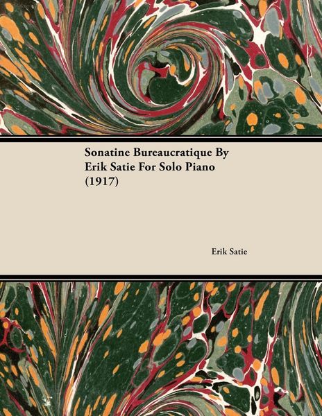 Produktbild: Sonatine Bureaucratique by Erik Satie for Solo Piano (1917)