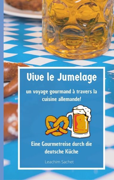 Produktbild: Vive le jumelage - un voyage gourmand &agrave; travers la cuisine allemande
