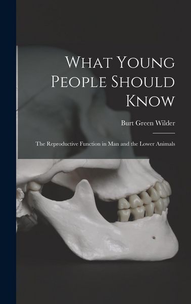 Produktbild: What Young People Should Know: The Reproductive Function in Man and the Lower Animals
