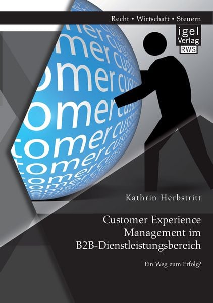 Produktbild: Customer Experience Management im B2B-Dienstleistungsbereich: Konzeption eines entscheidungsorientierten Managementansatzes