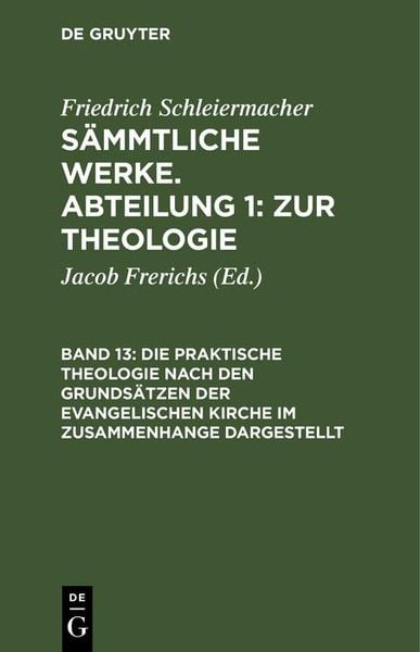 Produktbild: Die praktische Theologie nach den Grunds&auml;tzen der evangelischen Kirche im Zusammenhange dargestellt
