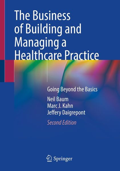 Produktbild: The Business of Building and Managing a Healthcare Practice