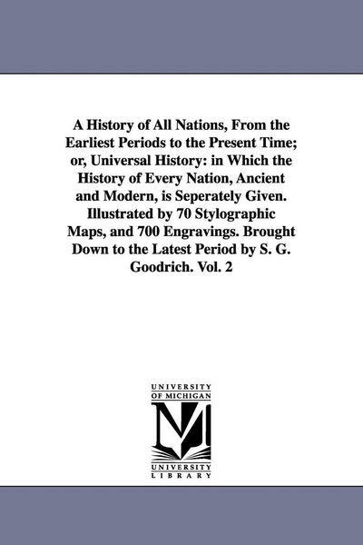 Produktbild: A History of All Nations, From the Earliest Periods to the Present Time; or, Universal History