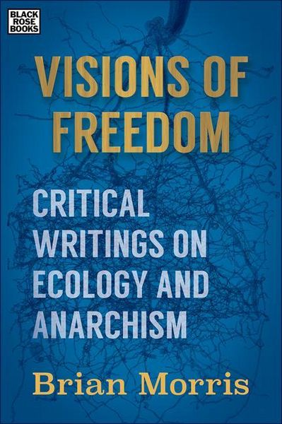 Produktbild: Morris, B: Visions of Freedom - Critical Writings on Ecology