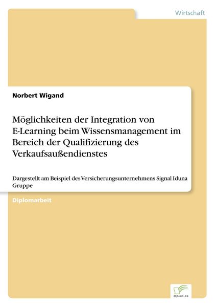 Möglichkeiten der Integration von E-Learning beim Wissensmanagement im Bereich der Qualifizierung des Verkaufsaußendienstes, Taschenbuch von Norbert