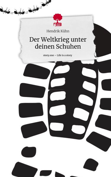 Produktbild: Der Weltkrieg unter deinen Schuhen. Life is a Story - story.one