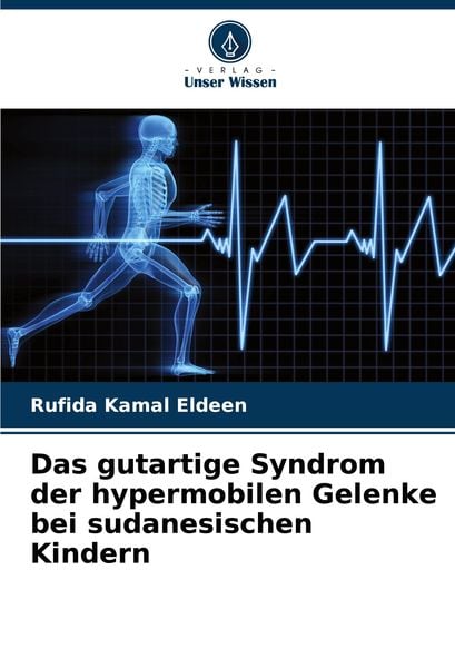 Das gutartige Syndrom der hypermobilen Gelenke bei sudanesischen Kindern, Taschenbuch von Rufida Kamal Eldeen, Verlag Unser Wissen, 9786207787821