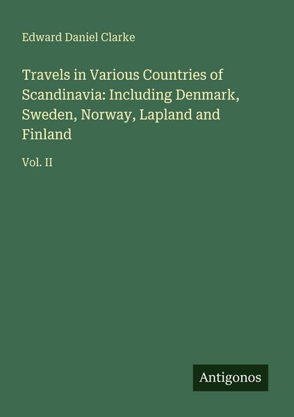 Produktbild: Travels in Various Countries of Scandinavia: Including Denmark, Sweden, Norway, Lapland and Finland